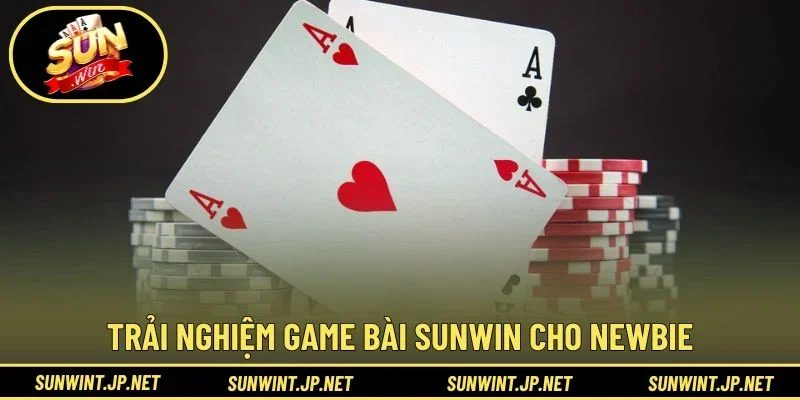 Hướng dẫn trải nghiệm Game Bài Sunwin cho người mới