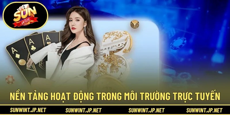 Nền tảng hoạt động trong môi trường trực tuyến