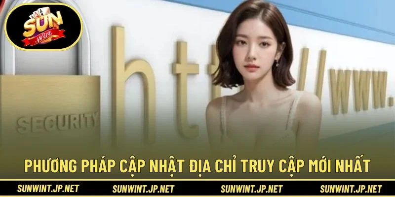 Phương pháp cập nhật địa chỉ truy cập mới nhất