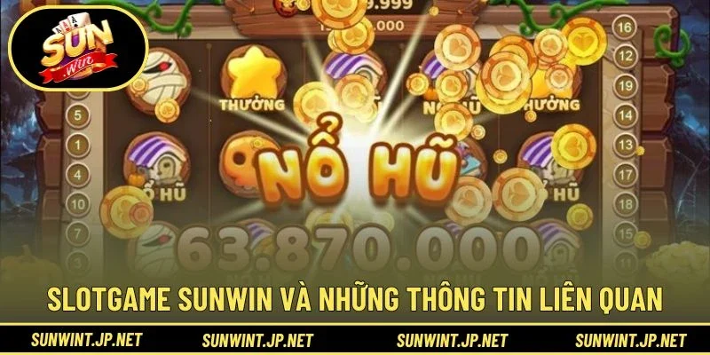 Slotgame Sunwin và những thông tin liên quan