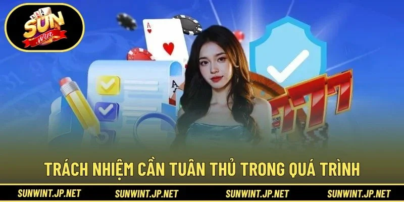 Trách nhiệm cần tuân thủ trong quá trình tham gia